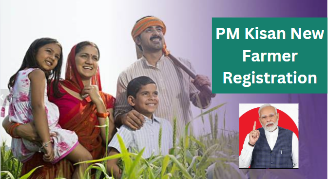 PM Kisan New Farmer Registration